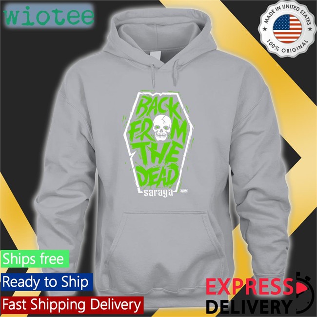 Aew Shop Saraya Back From The Dead Crewneck Sweatshirt Aew Merch Saraya Back From The Dead Hoodies