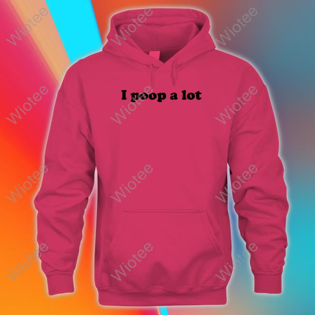 I Poop A Lot T Shirt Official I Poop A Lot Shirt Long Sleeve T Shirt