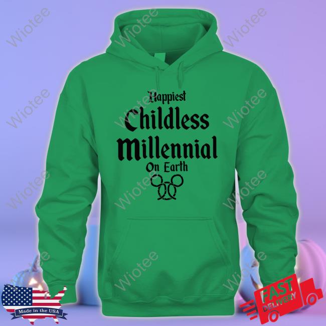 Happiest Childless Millennial On Earth Tee Happiest Childless Millennial On Earth Long Sleeve T Shirt Casuallygreg