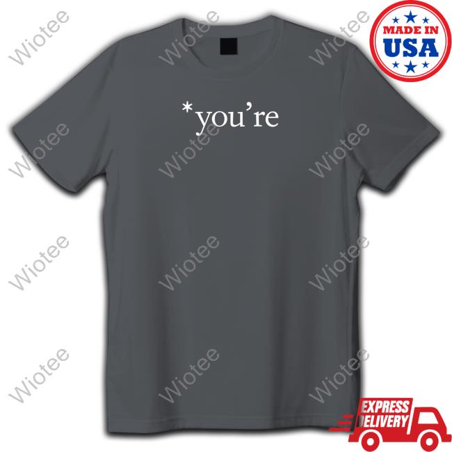 Official You're Shirt Long Sleeve Tee Shirt You're T-Shirt
