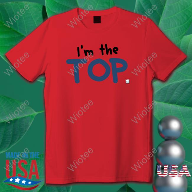 Weegee I'm The Top Sweatshirt Weegeetan I'm The Top Shirt