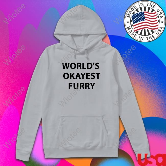 World's Okayest Furry T Shirts Monstrousonmain World's Okayest Furry Tee Monstrousonmain