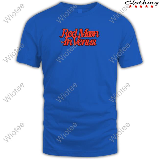 Red Moon In Venus Tee Shirt