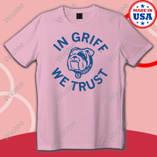Griff II In Griff We Trust Long Sleeve T Shirt Griff II In Griff We Trust Hoodies