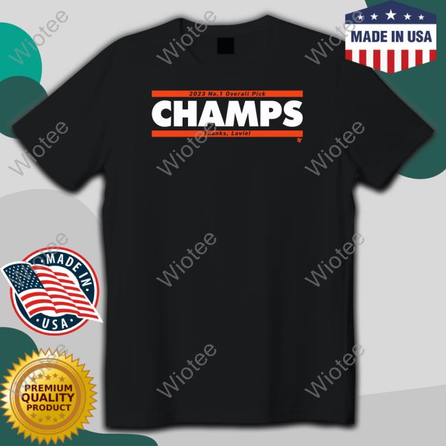 No. 1 Overall Pick Champs Shirts 2023 No. 1 Overall Pick Champs Thank Lovie Tee Shirt