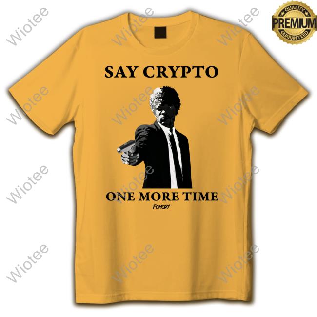 Cory Klippsten Say Crypto One More Time Bitcoin T Shirt