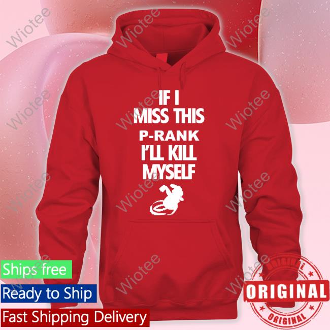 Binej Yeah If I Miss This P-Rank I'll Kill Myself Sweatshirt