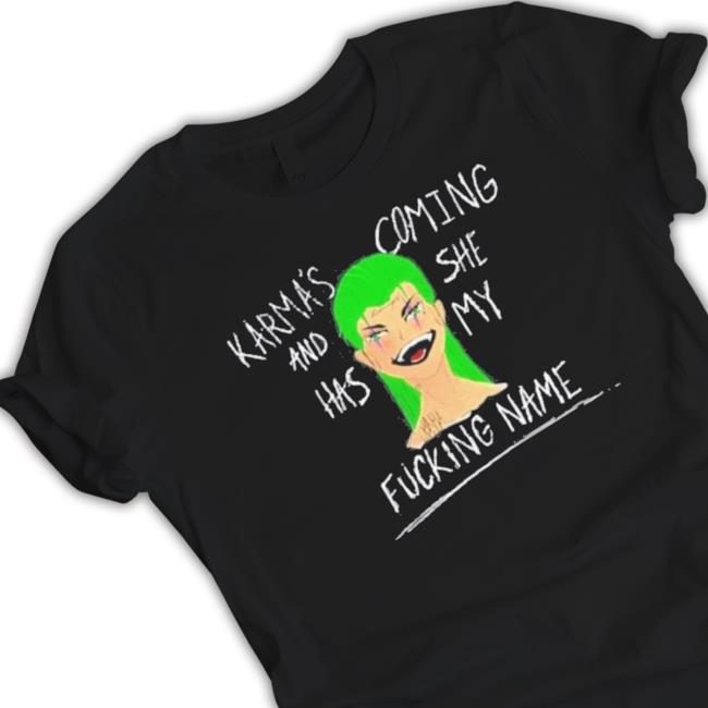 Official Karmas Karmas And Has Coming She My Fucking Name Skydxddy Joker Sweatshirt Official Karmas Karmas And Has Coming She My Fucking Name Skydxddy Joker Shirt