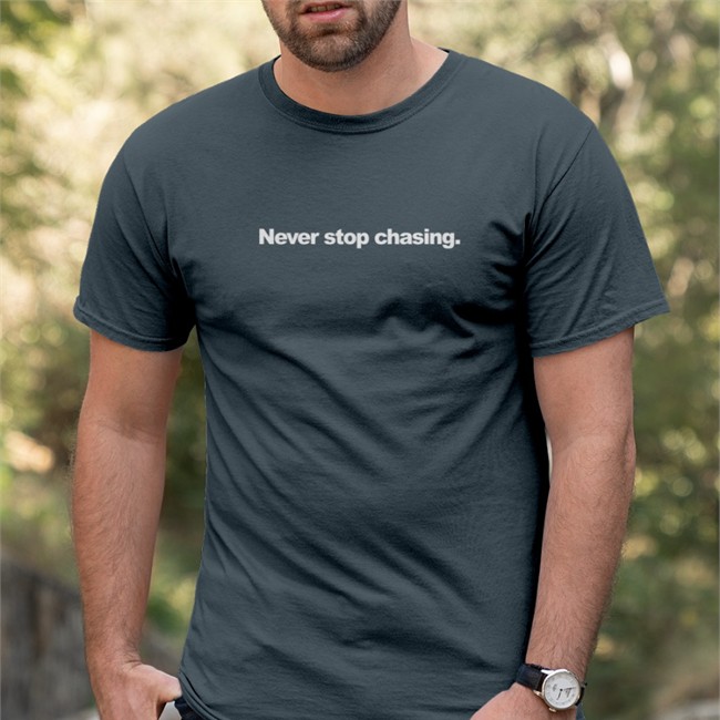 Never Stop Chasing T Shirt Never Stop Chasing Hoodie Reedtimmeraccu
