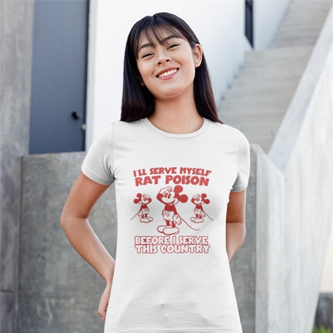 I’Ll Serve Myself Rat Poison Before I Serve This Country Ringer Tee Shirt