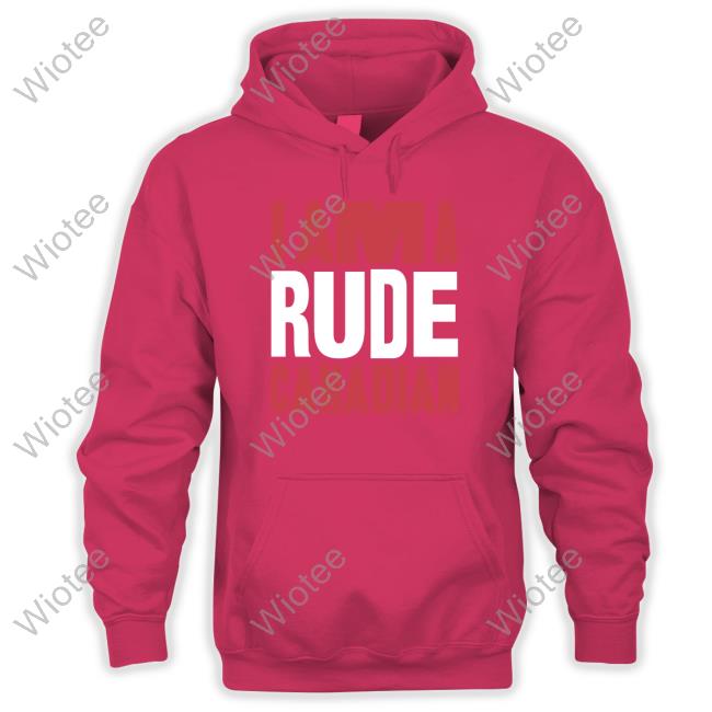 Herculez Gomez I Am A Rude Canadian Shirt Tactical Manager Hoodies I Am A Rude Canadian Tee Shirt