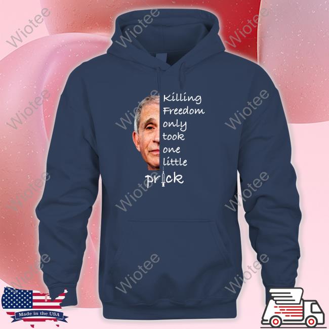 Killing Freedom Only Took One Little Prick T-Shirt CL4WS_OUT Killing Freedom Only Took One Little Prick Hoodie