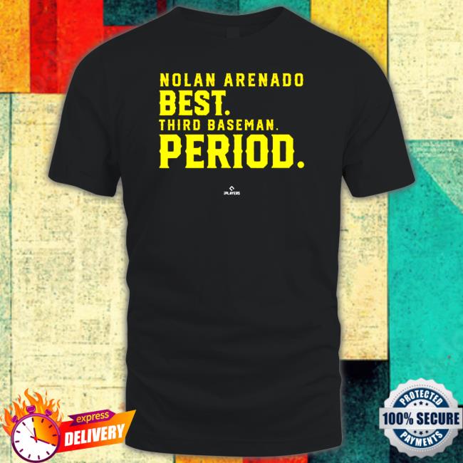 Official Nolan Arenado Best Third Baseman Period Nolan Arenado Sweatshirts
