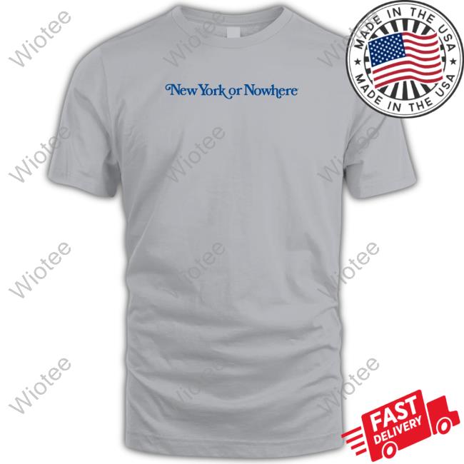 Crosby New York Or Nowhere Shirt Official Crosby New York Or Nowhere Tee Shirt