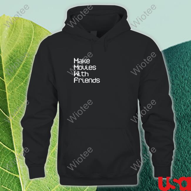 Make Movies With Friends T-Shirt