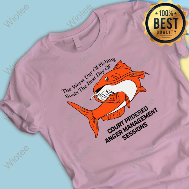 The Worst Day Of Fishing Beats The Best Day Of Sweatshirt