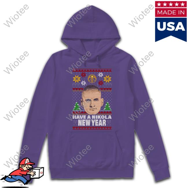 Have A Nikola New Year Hooded Sweatshirt Katy Winge Katy Winge Altitude Authentics Merch Have A Nikola New Year Shirt