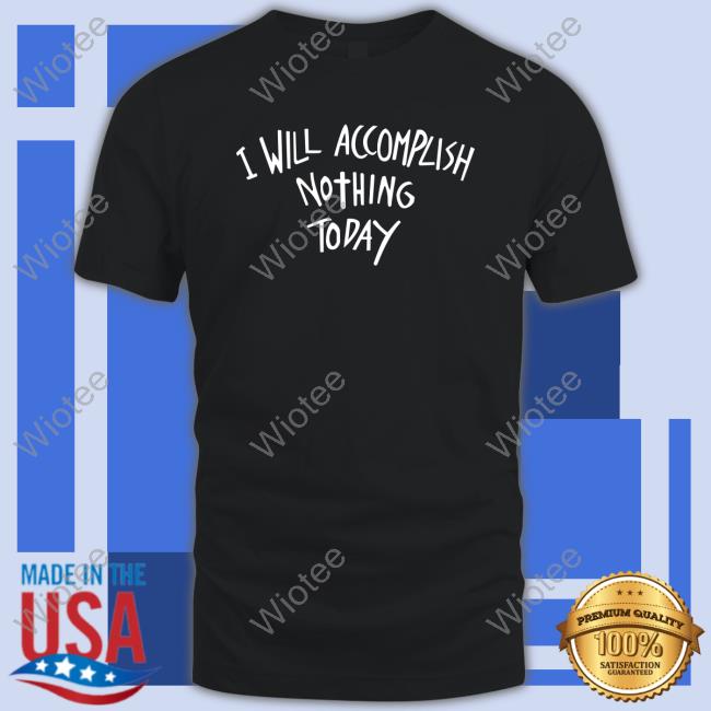 Official Teddy Fresh Merch I Will Accomplish Nothing Today Sweater
