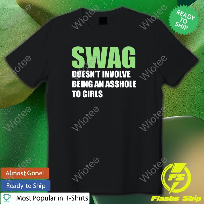 Shirts That Go Hard Swang Doesn't Involve Being An Asshole To Girls Shirt Shirtsthtgohard Shirts That Go Hard Swang Doesn't Involve Being An Asshole To Girls Cap Shirtsthtgohard