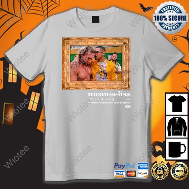 Aew Shop Private Party Moan-A-Lisa An Audible Expression Of One's Happiness Shirt Official Aew Shop Private Party Moan-A-Lisa Shirt