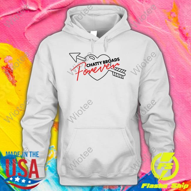 Chatty Broads Merch Chatty Broads Forever Sweatshirt