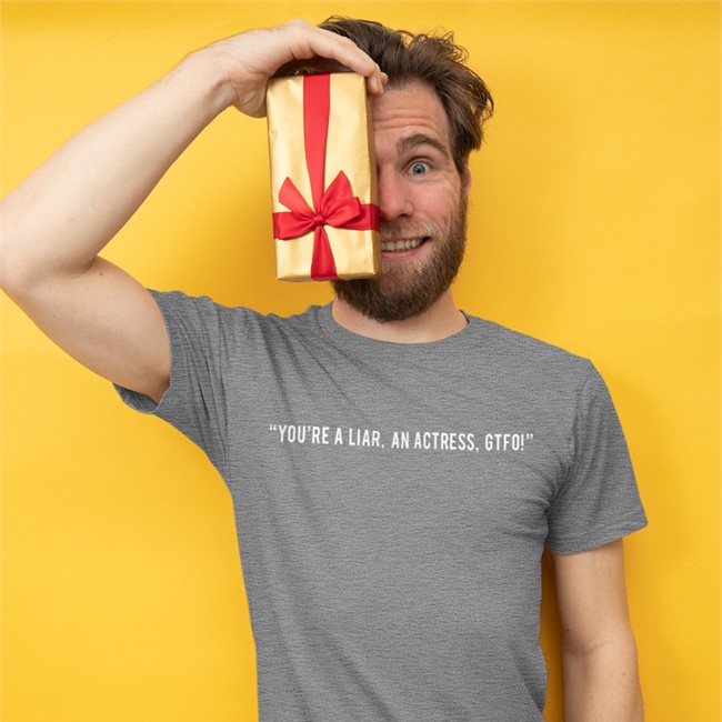 In The Style You're A Liar An Actress Gtfo Shirts You're A Liar An Actress Gtfo Shirt Black