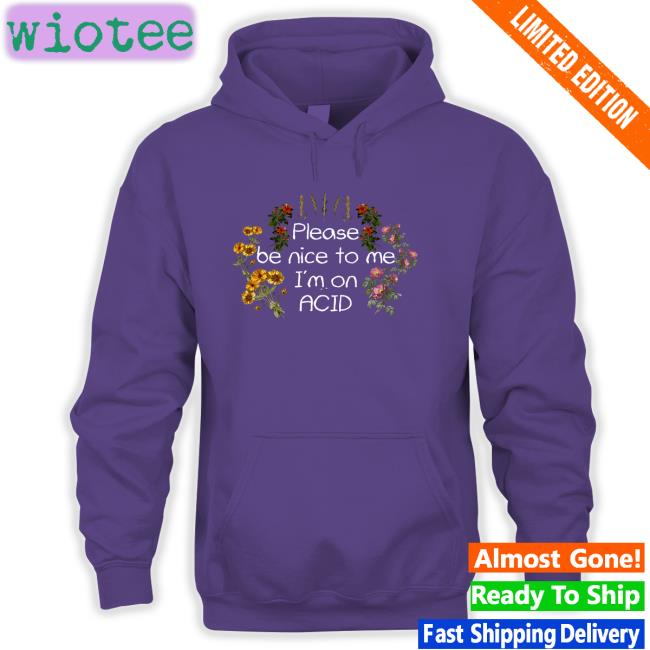 Shroom Beach Merch Please Be Nice To Me I'm On Acid Shirt DaveOshry Please Be Nice To Me I'm On Acid T Shirt Shroom Beach Merch Daveoshry
