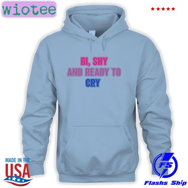 Bi Shy And Ready To Cry Tee Secretkiwis Guiltipanda