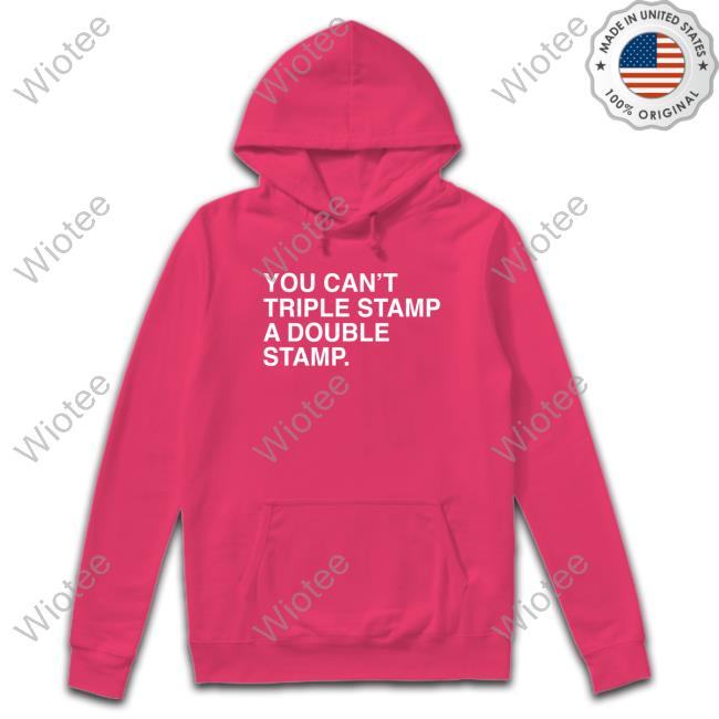 Official You Can't Triple Stamp A Double Stamp Tee