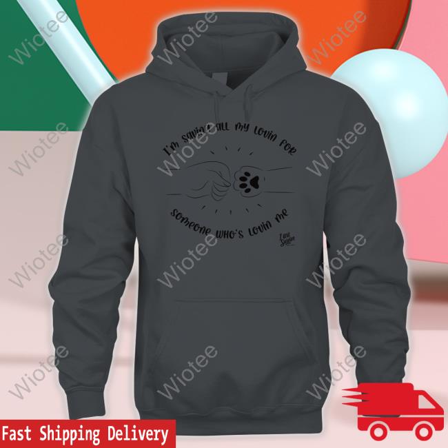 I’M Saving All My Lovin For Someone Who’S Lovin Me Shirt Gloria Gaynor I’M Saving All My Lovin For Someone Who’S Lovin Me T Shirt