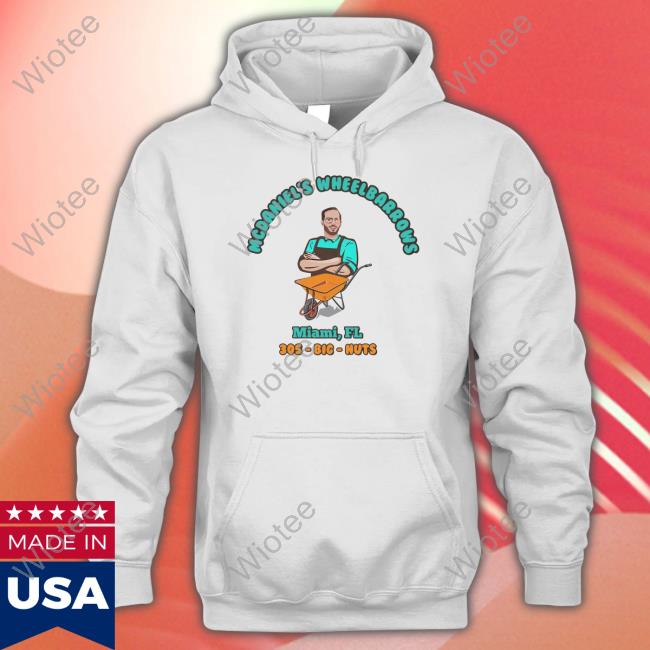 Official Mcdaniel's Wheelbarrows Miami Fl 305 Big Nuts Shirt