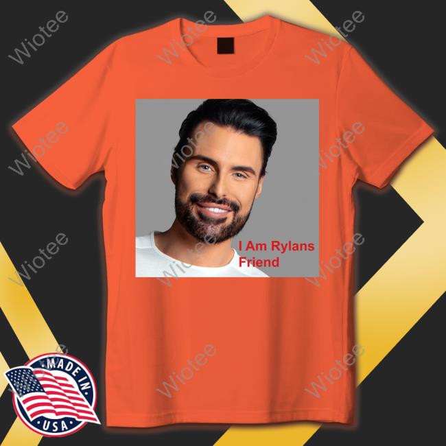 I Am Rylans Friend Tee Official I Am Rylans Friend Shirt