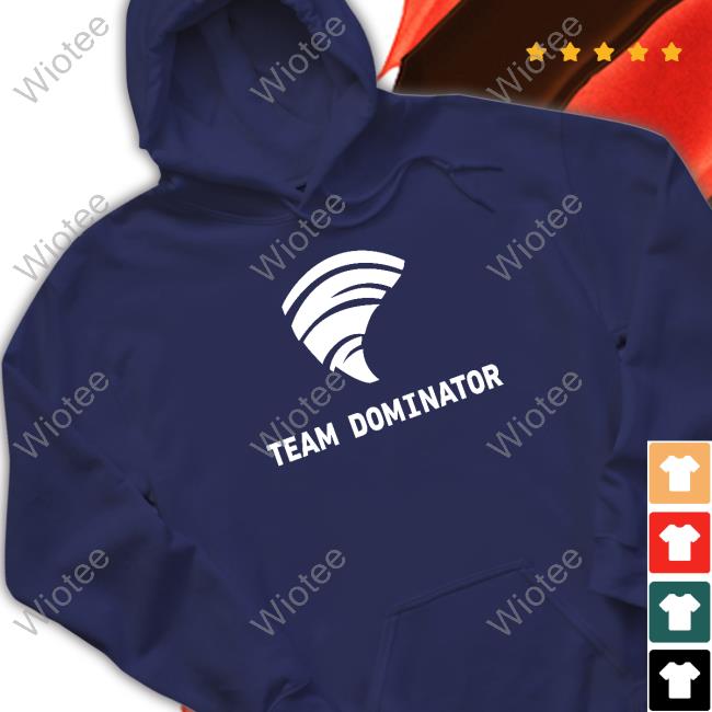 Team Dominator Shirts Team Dominator Shirts