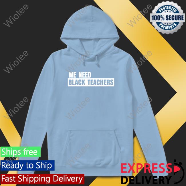 Official We Need Black Teachers Shirt Cap Bonfire Shop We Need Black Teachers Shirt Africana Carr Tee
