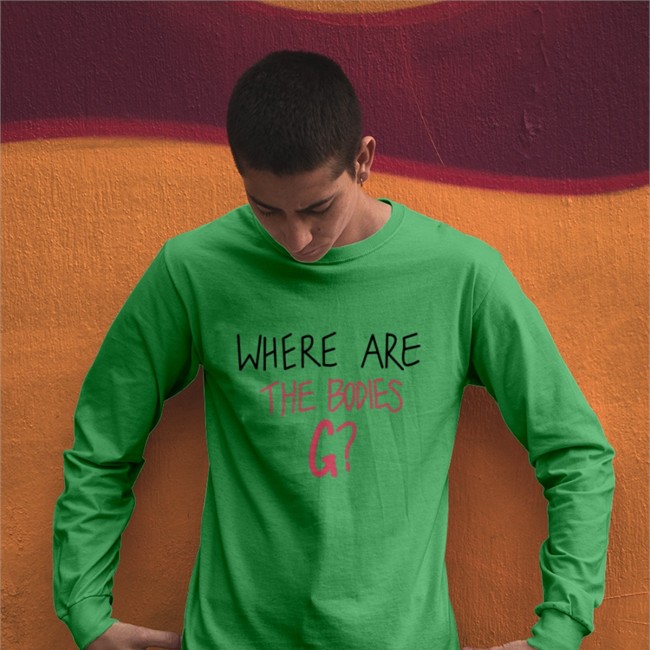 Where Are The Bodies G Sweatshirt