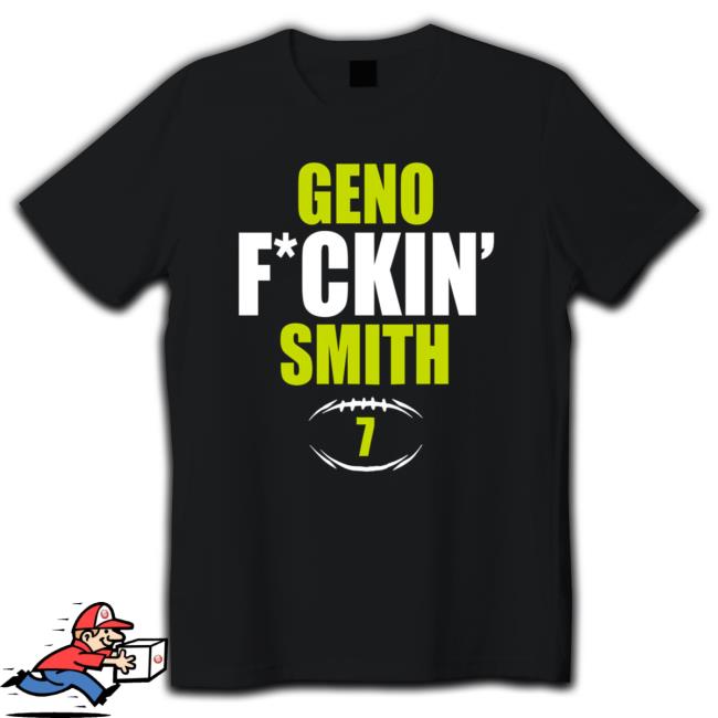 Official #7 Geno Fuckin Smith Football Sweatshirt Official #7 Geno Fuckin Smith Football TShirts