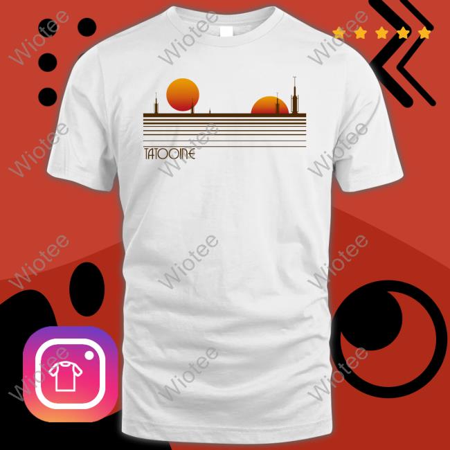 Official Tatooine T Shirts Official Tatooine Shirts