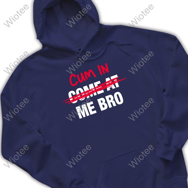 Danny Duncan Hooters Merch Official Cum In Come At Me Bro Hoodies Cum In Come At Me Bro Tee Shirt