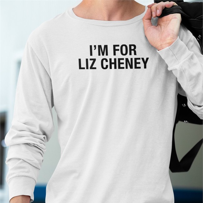 I'm For Liz Cheney T Shirt Matthew Dowd Liz_Cheney I'm For Liz Cheney Shirt Matthew Dowd Liz_Cheney