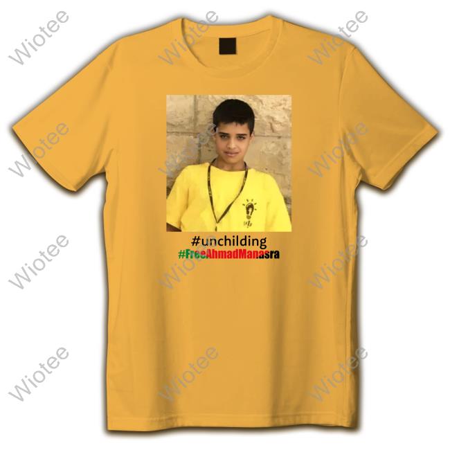 Unchilding Free Manasra Shirt #Unchilding #Freeahmadmanasra Palestine Online Unchilding Free Manasra Tee #Unchilding #Freeahmadmanasra