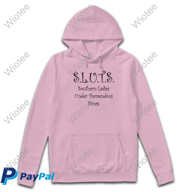 SLUTS Southern Ladies Under Tremendous Stress Long Sleeve T Shirt Shirts That Go Hard SLUTS Southern Ladies Under Tremendous Stress Tee