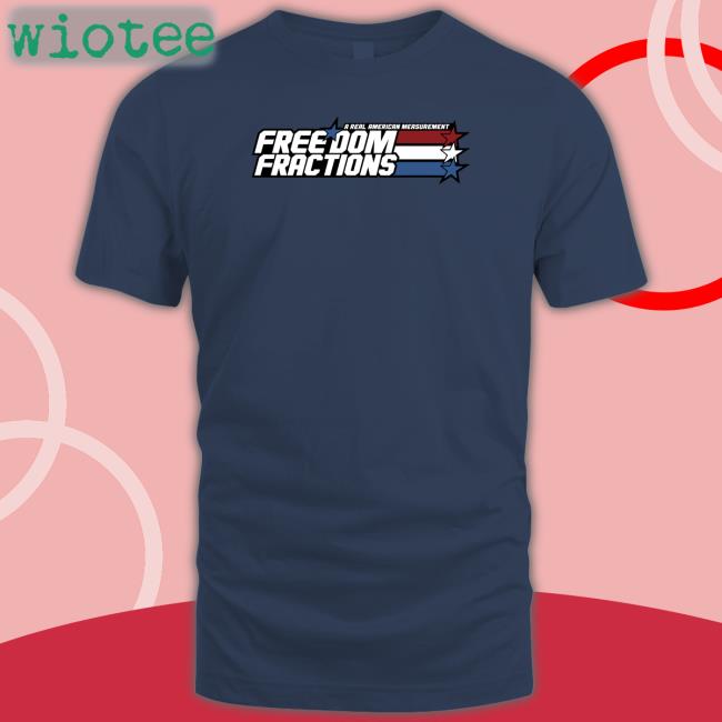 A Real American Measurement Freedom Fractions T Shirt Bunkerbranding The Fat Electrician Merch