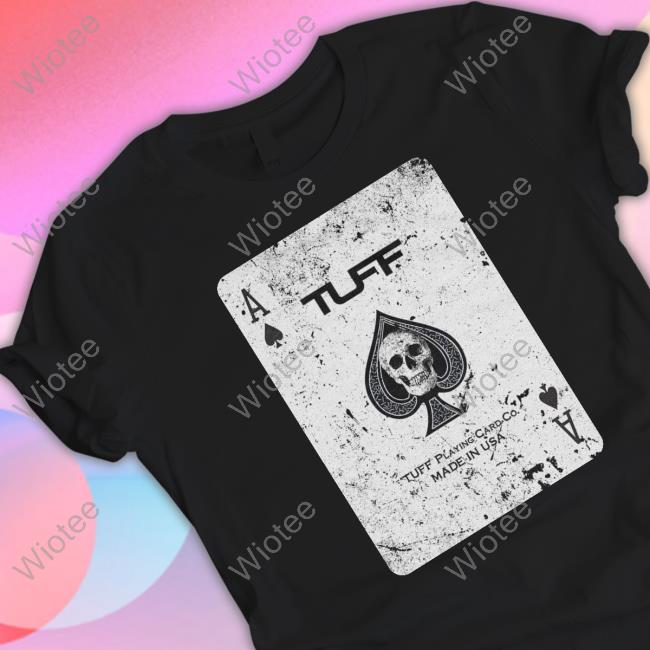 Tuff Wraps Merch Official Ace Tuff Playing Card Co. Made In Usa T-Shirt