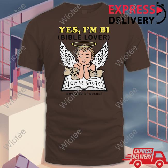Official Yes I'm Bi Bible Lover And Also Bi Sexual Shirt 2022