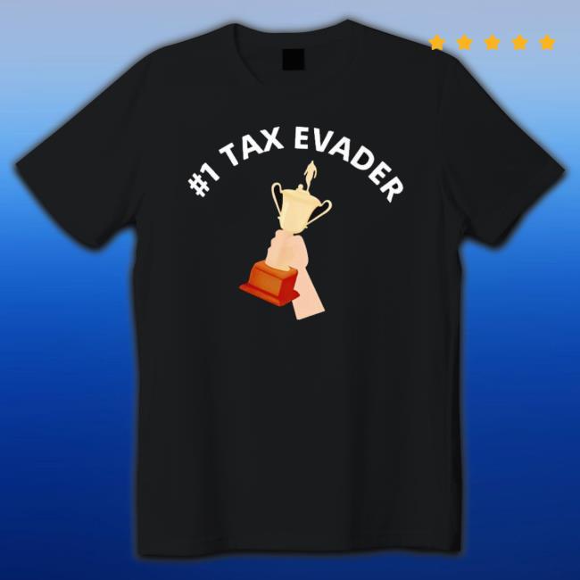 Trophy #1 Tax Evader T-Shirt
