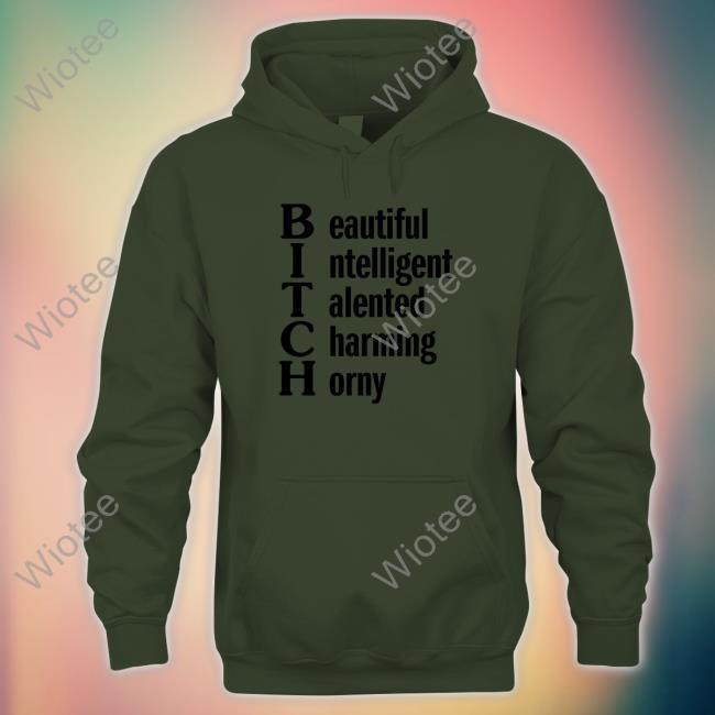 Official Beautiful Intelligent Talented Charming Horny T-Shirt Shirts That Go Hard Beautiful Intelligent Talented Charming Horny T Shirt