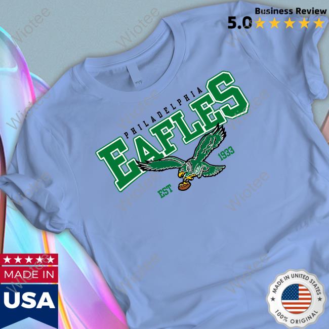 Shirts That Go Hard Philadelphia Eafles Est 1933 Tee Shirts Poorly Translated Shirts Philadelphia Eafles Est 1933 Limited Edition Shirts
