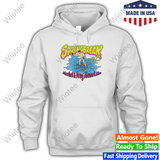 Official Shitheadsteve Merch Spring Break 2023 Alcohol And Drug Abuse Lake T Shirt