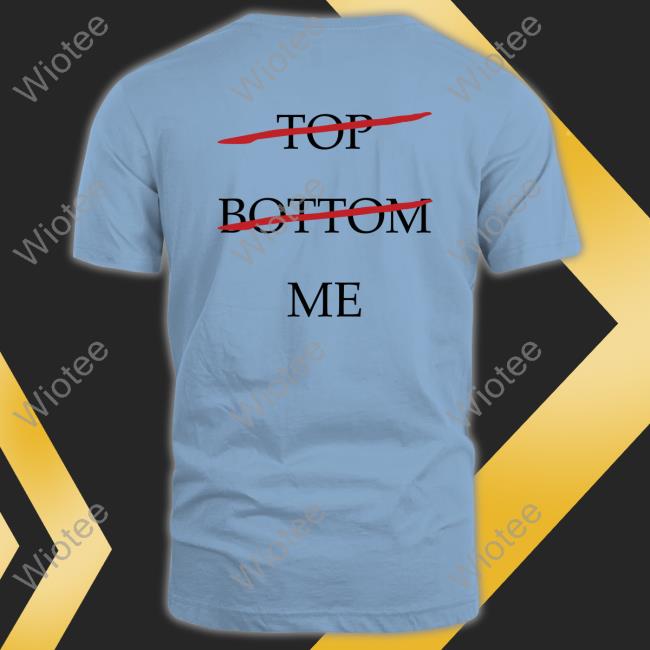 Top Bottom Me Shirts
