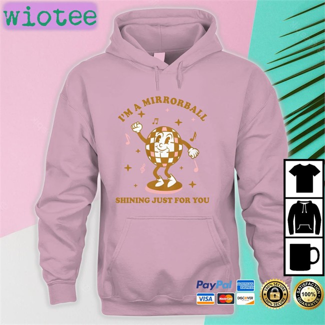 Original Ntheweeeds I'm A Mirrorball Shining Just For You Shirt Iggy Graham Norton Or Something Top Trending Ntheweeeds I'm A Mirrorball Shining Just For You Shirt Iggy Graham Norton Or Something